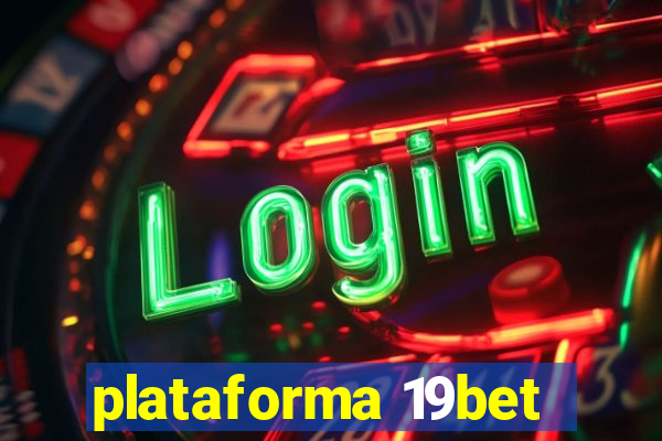 plataforma 19bet